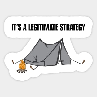 Camping is a Legitimate Strategy Sticker